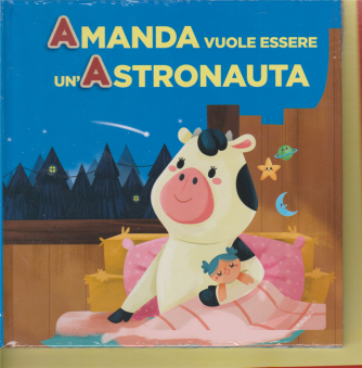 Impara l'alfabeto con i tuoi animali preferiti - Amanda vuole essere un'Astronauta - n. 1 - 9 maggio 2020 - settimanale - copertina rigida