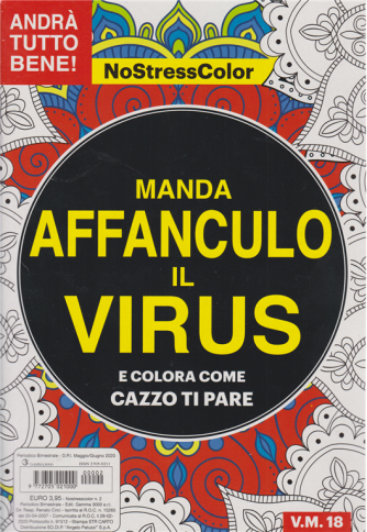 Nostresscolor - Manda affanculo il virus e colora come cazzo ti pare - n. 2 - bimestrale - maggio - giugno 2020 - V.M.18