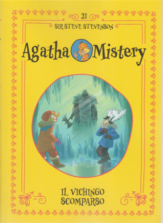 Agatha Mistery - n. 21 - Il vichingo scomparso - di Sir Steve Stevenson - settimanale - 