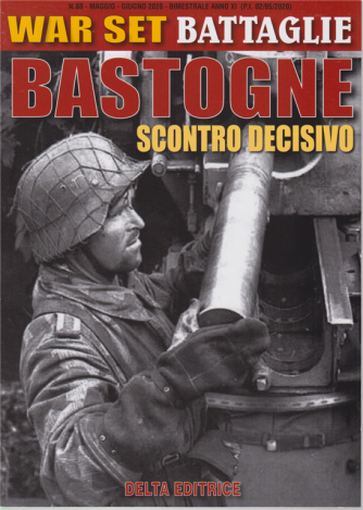 War Set Battaglie - Bastogne - Scontro decisivo - n. 88 - maggio - giugno 2020 - bimestrale