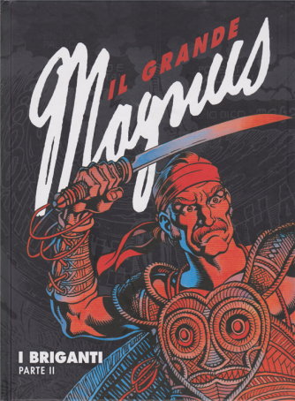 Il grande Magnus - I briganti - Parte II - n. 7 - settimanale