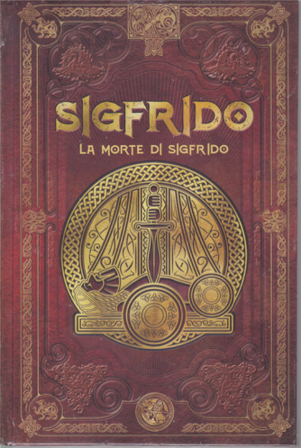Mitologia Nordica - Sigfrido - La morte di Sigfrido - n. 32 - settimanale - 22/6/2020 - copertina rigida