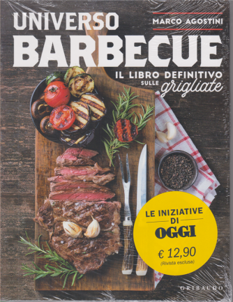 Oggi Compiega 5 - Universo Barbecue - Il libro definitivo sulle grigliate - di Marco Agostini - settimanale
