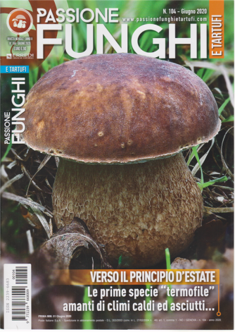 Passione Funghi e Tartufi - n. 104 - mensile - giugno 2020