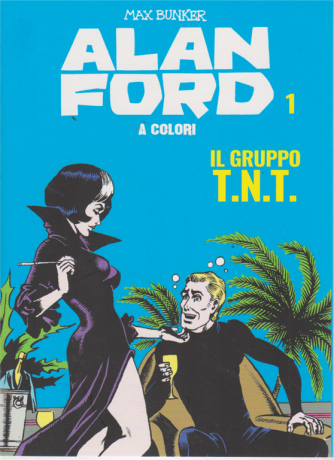 Alan Ford - Il Gruppo T.N.T. - n. 1 - A colori