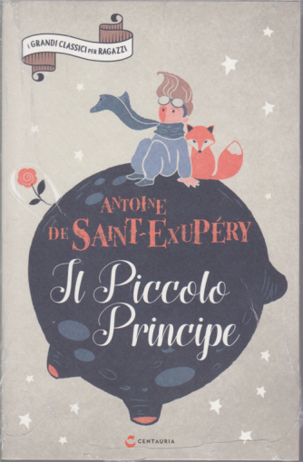 I Grandi Classici per ragazzi - Il piccolo Principe - di Antoine De Saint Exupery - n. 7 - settimanale - 6/6/2020 - 