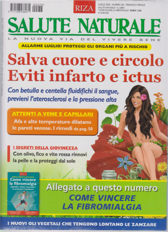 Salute Naturale + Come vincere la fibromialgia - n. 255 - luglio 2020 -mensile - 2 riviste