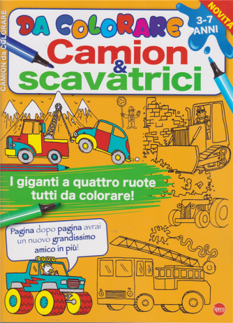 Da colorare - Camion & Scavatrici - n. 1 - 3-7 anni - bimestrale - luglio - agosto 2020 - 