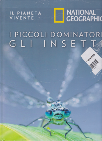 Il Pianeta Vivente - National Geographic - I piccoli dominatori. Gli insetti - n. 35 - 23/6/2020 - settimanale - copertina rigida