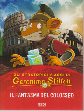 Gli Stratopici viaggi di Geronimo Stilton - Il fantasma del Colosseo - n. 1 - 1/7/2020 - settimanale - 