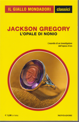 Il giallo Mondadori - classici - L'opale di nonio - di Jackson Gregory - n. 1434 - mensile . 2/7/2020