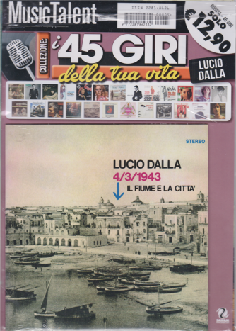 Music Talent Var.33 - I 45 giri della tua vita - Lucio Dalla - 4/3/1943 - Il fiume e la città - rivista + 45 giri