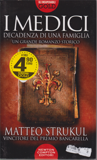 Gli insuperabili Gold - I Medici - Decadenza di una famiglia - di Matteo Strukul - bimestrale - 15 luglio 2020 - copertina rigida