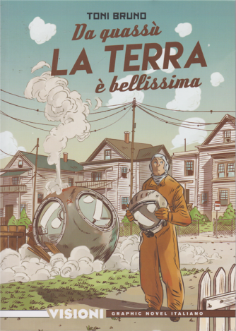 Graphic Novel Italia -Visioni -  Da quassù la terra è bellissima - n. 13 - settimanale - 