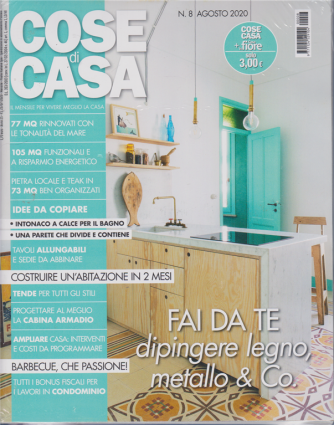 Cose di Casa + - Casa In Fiore - n. 8 - agosto 2020 - mensile - 2 riviste