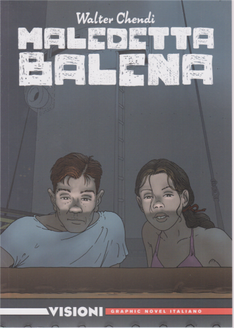Graphic Novel Italia - Maledetta Balena - Visioni - n. 14 - settimanale