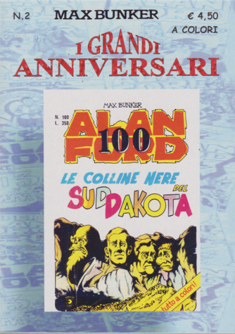 I grandi anniversari - n. 2 - Alan Ford n. 100 - Le colline nere del Sudakota - 