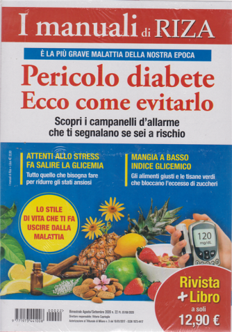 I Manuali Di Riza - Pericolo diabete. Ecco come evitarlo - + il libro Guida pratica alle calorie e all'indice glicemico degli alimenti - n. 22 - 7/8/2020 - bimestrale - 2 riviste