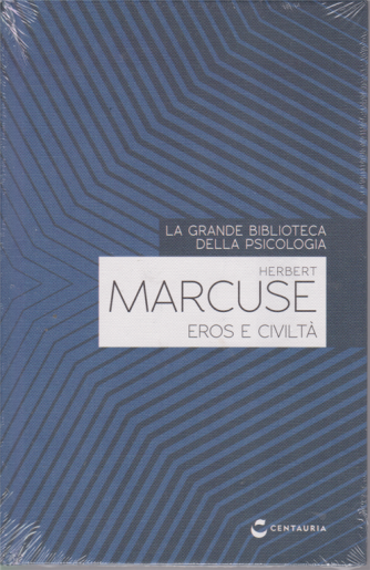 La grande biblioteca della psicologia - Herbert Marcuse - Eros e civiltà - n. 30 - settimanale - 13/8/2020 - copertina rigida