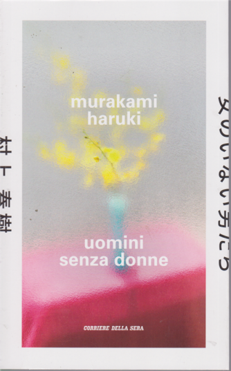 Murakami Haruki - Uomini senza donne - n. 15 - settimanale - 