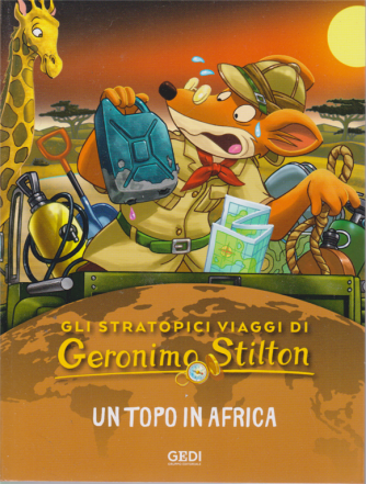 Gli stratopici viaggi di Geronimo Stilton - Un topo in Africa - n. 8 - 19/8/2020 - 