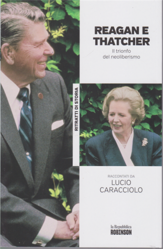 Ritratti di Storia - Reagan e Thatcher. Il trionfo del neoliberismo  raccontati da Lucio Caracciolo - n. 22 - 