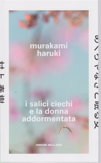Murakami Haruki - I salici ciechi e la donna addormentata - n. 16 - settimanale - 