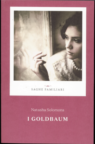 Saghe Familiari vol. 12:  I Goldbaum di Natasha Solomons