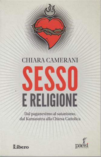 Chiara Camerani - Sesso e religione - n. 4 - Dal paganesimo al satanismo, dal Kamasutra alla Chiesa Cattolica