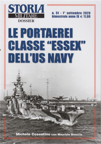 Storia Militare Dossier - Le portaerei classe Essex dell'us navy - n. 51 - 1° settembre 2020 - bimestrale