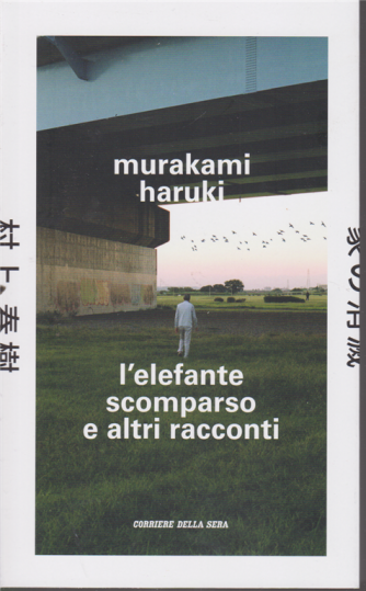 Murakami Haruki - L'elefante scomparso e altri racconti - n. 17 - settimanale