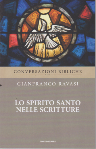 Conversazioni Bibliche con Gianfranco Ravasi - Lo Spirito Santo nelle Scritture - n. 37 - settimanale