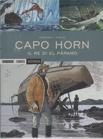 Historica - Capo Horn - Il Re di El Paramo - n. 95 - 4/9/2020 - mensile