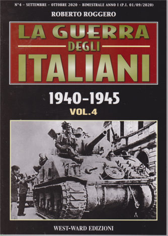La Guerra degli italiani - 1940-1945 -di Roberto Roggero -  vol. 4 - settembre - ottobre 2020 - bimestrale