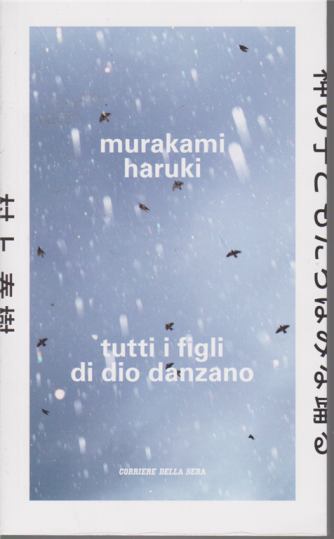 Murakami Haruki - Tutti i figli di dio danzano - n. 18 - settimanale - 