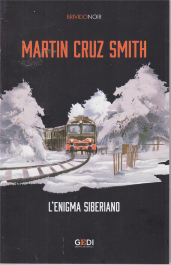 Brivido Noir - M.C.Smith- L ’Enigma Siberiano - n. 15 - 10/9/2020 - settimanale