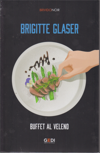 Brivido Noir - Brigitte Glaser -Buffet al veleno - n. 18 - settimanale - 1/10/2020 - 