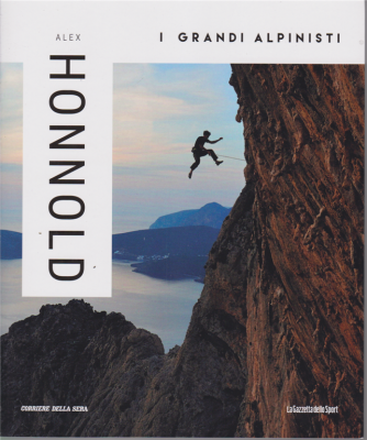 I grandi alpinisti - Alex Honnold - n. 5 - settimanale - 