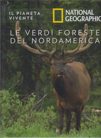 Il Pianeta Vivente - National Geographic - Le verdi foreste del nordamerica - n. 50 - 6/10/2020 - settimanale - copertina rigida