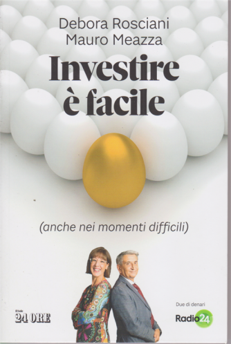 Investire è facile - (anche nei momenti difficili) - di Debora Rosciani Mauro Meazza - n. 2/2020 - mensile