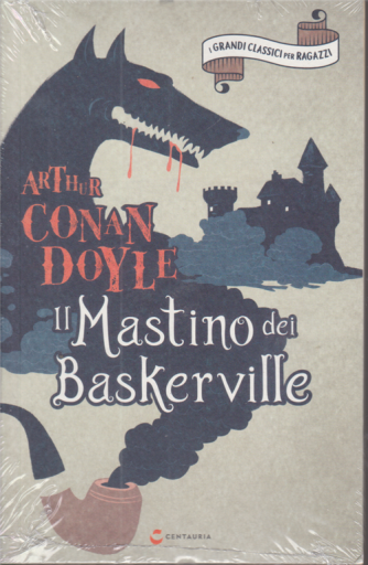I grandi classici per ragazzi - Il mastino dei Baskerville - di Arthur Conan Doyle - n. 25 - 10/10/2020 - settimanale