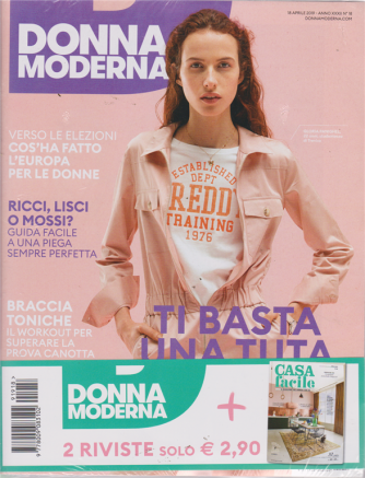 Donna Moderna + Casa facile - n. 18 - 18 aprile 2019 - settimanale - 2 riviste