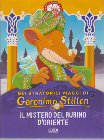 Gli stratopici viaggi di Geronimo Stilton - Il mistero del rubino d'oriente - n. 17 - 21/10/2020 - settimanale - 