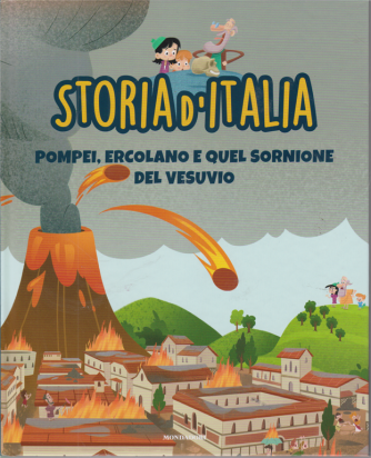 Storia d'Italia - Pompei, Ercolano e quel sornione del Vesuvio - n. 10 - 20/10/2020 - settimanale - copertina rigida