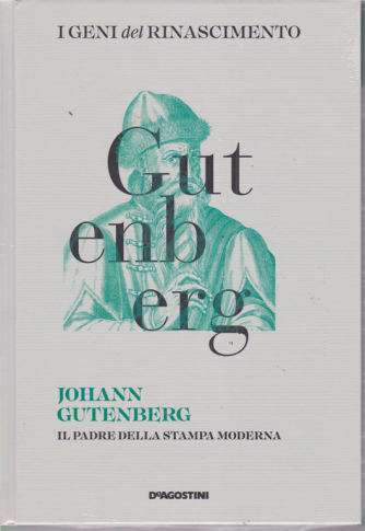 I Geni Del Rinascimento - Johann Gutenberg - n. 23 - settimanale - 20/4/2019 - 