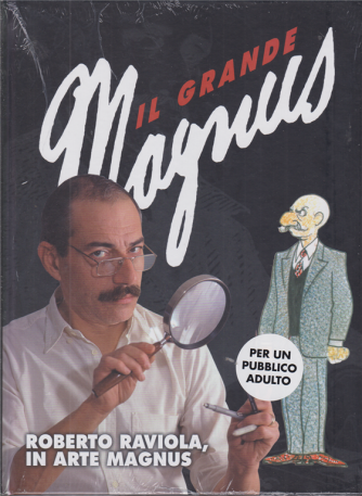 Il grande Magnus - Roberto Raviola, in arte Magnus - n. 30 - settimanale - 