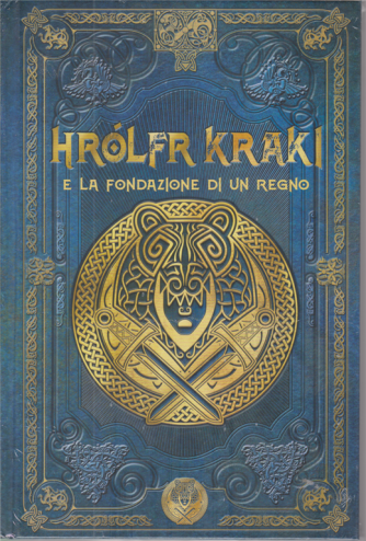 Mitologia Nordica - Hrolfr kraki e la fondazione di un regno - n. 54 - settimanale - 23/10/2020 - copertina rigida