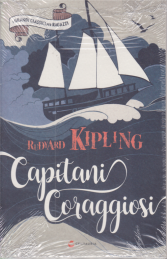 I grandi classici per ragazzi - Capitani coraggiosi di Rudyard Kipling - n. 27 - settimanale - 24/10/2020 - 