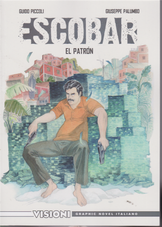 Graphic Novel Italia -Visioni -  Escobar - El patron - n. 27 - settimanale