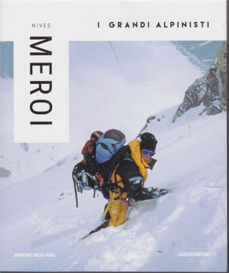I grandi alpinisti - Nives Meroi - n. 10 - settimanale